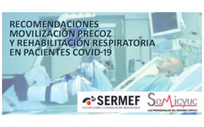 Movilización precoz y rehabilitación respiratoria en pacientes COVID-19. Guía SERMEF y SEMICYUC